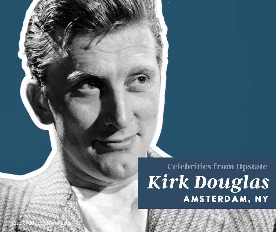 Upstate Celebrities | Kirk Douglas