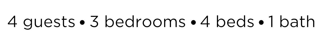 Text that reads: "4 Guests • 3 Bedrooms • 4 beds • 1 Bath"
