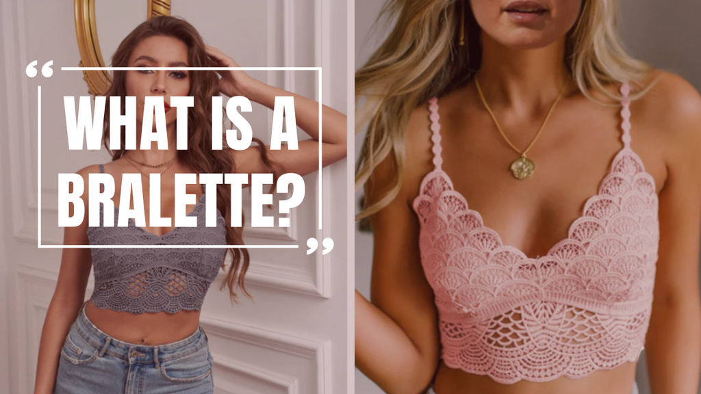 Bra VS Bralette : What Are Their Features And When Should You Wear