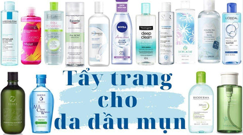 Nước tẩy trang cho da dầu mụn