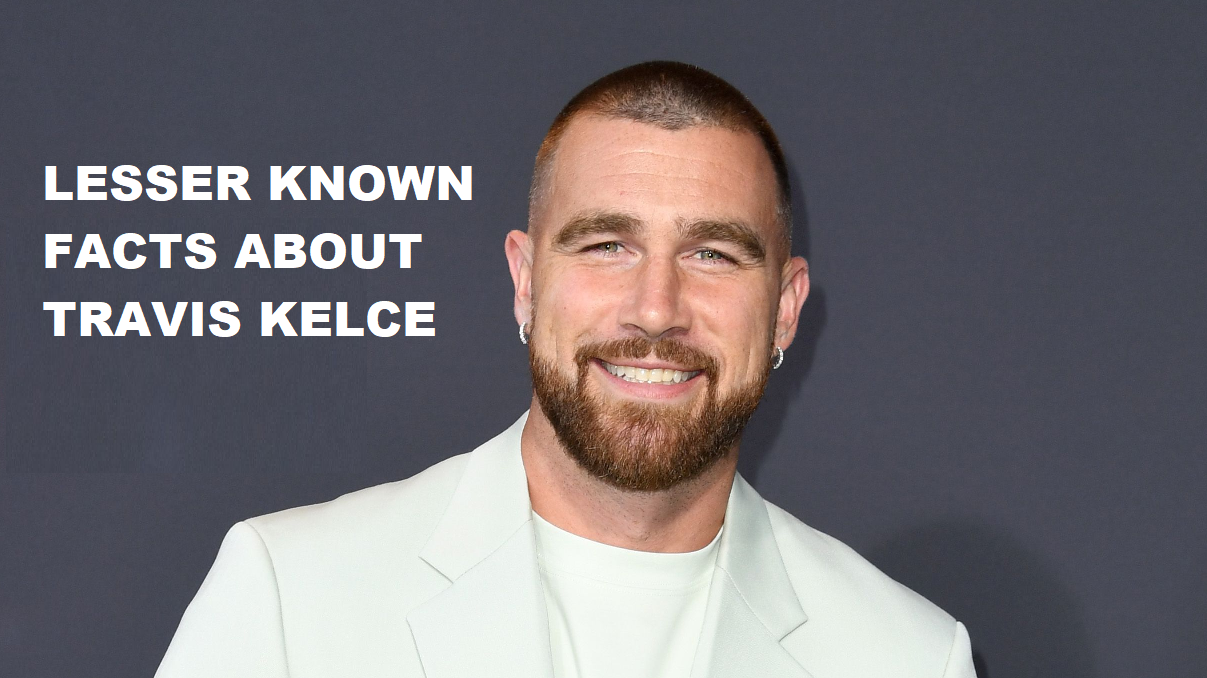 Lesser known facts about Travis Kelce