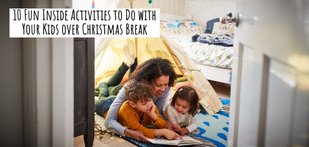 10 Fun Inside Activities to Do with Your Kids over Christmas Break