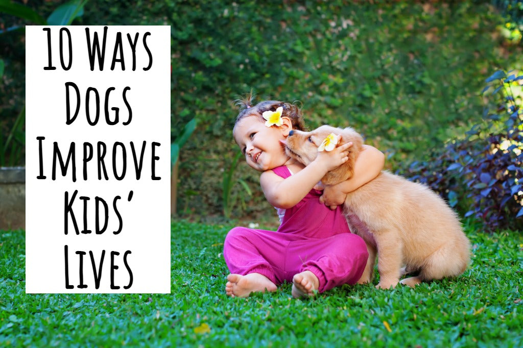 10 Ways Dogs Improve Kids’ Lives