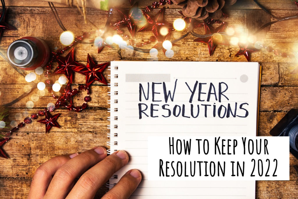 How to Keep Your Resolution in 2022