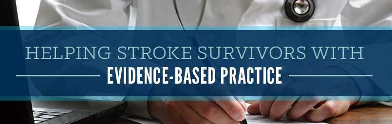 Helping Stroke Survivors with Evidence-Based Practice