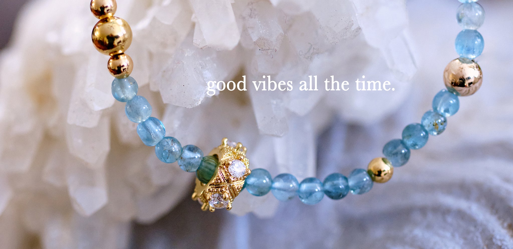 Good Vibes All The Time Blue Apatite Bracelet