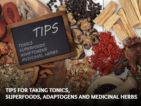 Tips for Taking Tonics, Superfoods, Adaptogens, and Medicinal Herbs