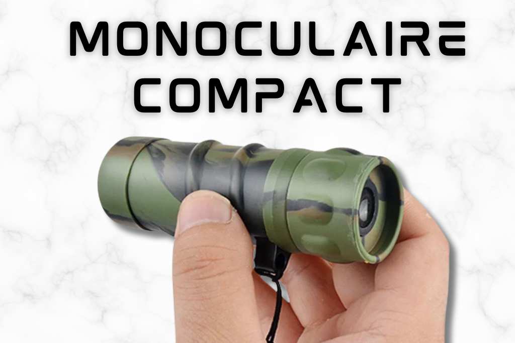 Monoculaire compact.