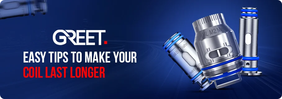 Easy Tips to Make Your Coil Last Longer