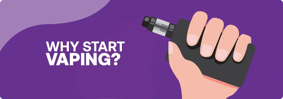 Why Start Vaping?