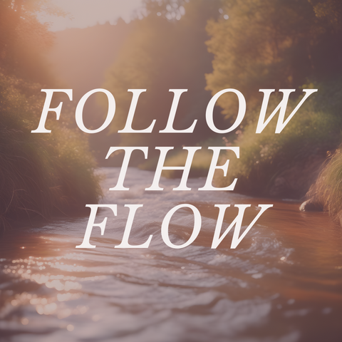 river flowing follow the flow quote