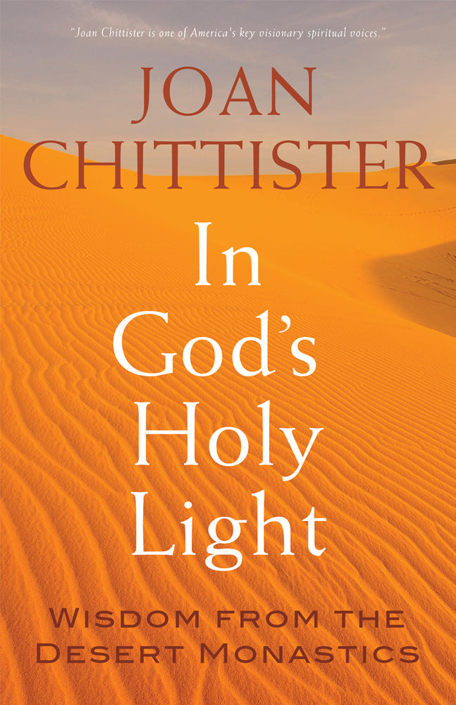 In God S Holy Light Wisdom From The Desert Monastics Franciscan Media
