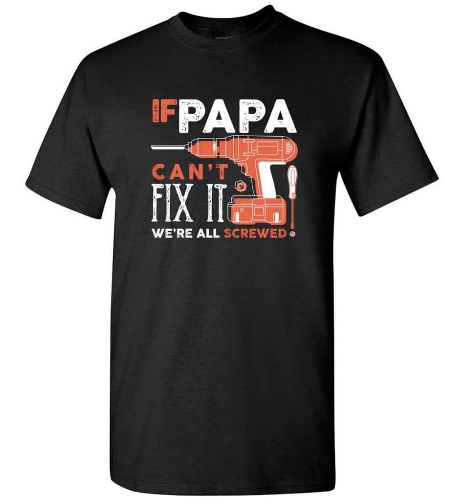 Download Father S Day Shirt Gift Ideas For Dad Grandpa Daddy Papa Can Fix All T Shirt Teestore Pro