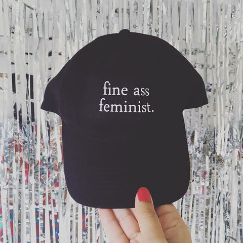 Fine Ass Feminist Dad Hat Womens March 2017