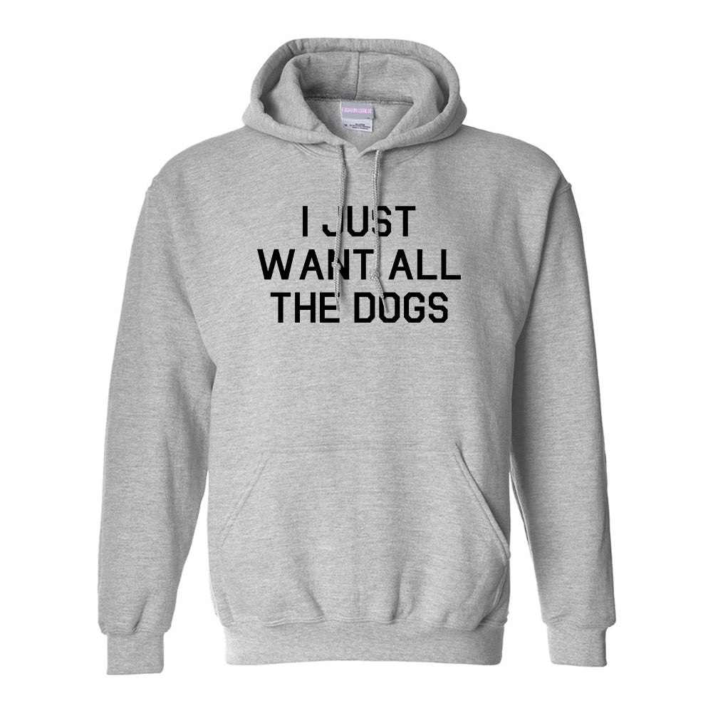 I Just Want All The Dogs Pullover Hoodie by Fashionisgreat – FashionIsGreat