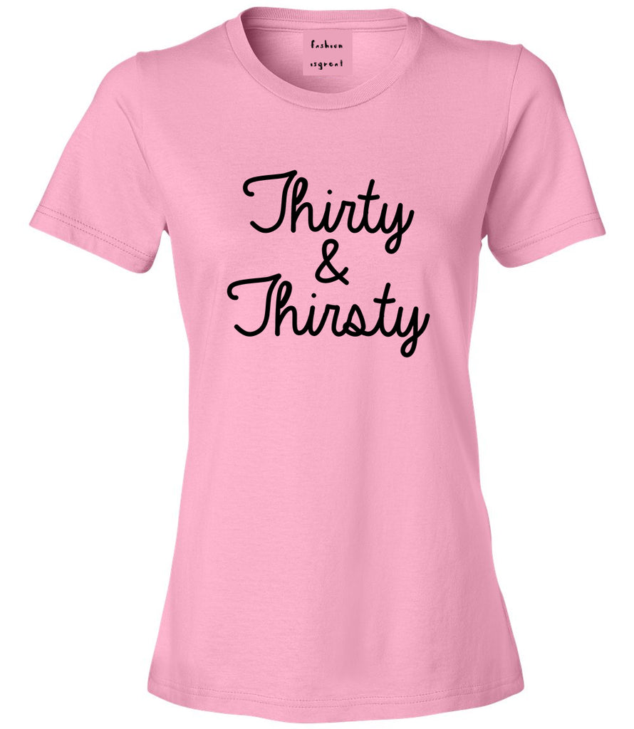 Thirty And Thirsty 30th Birthday Party Womens Graphic T-Shirt by ...