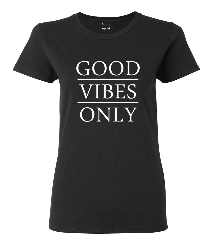Good Vibes Only T-shirt – FashionIsGreat
