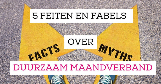 5 Feiten en fabels over duurzaam maandverband