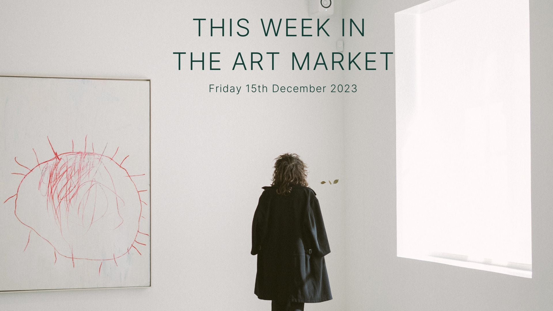 This Week in the Art Market – Friday 15th December 2023