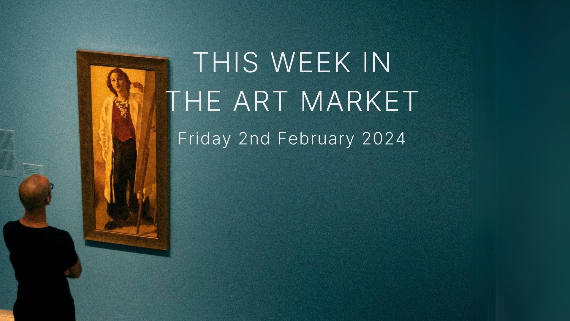 This Week in the Art Market – Friday 2nd February 2024