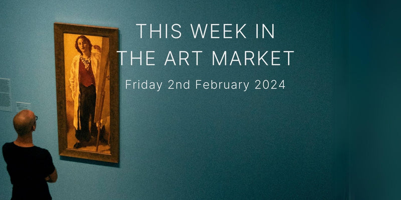 This Week in the Art Market – Friday 2nd February 2024