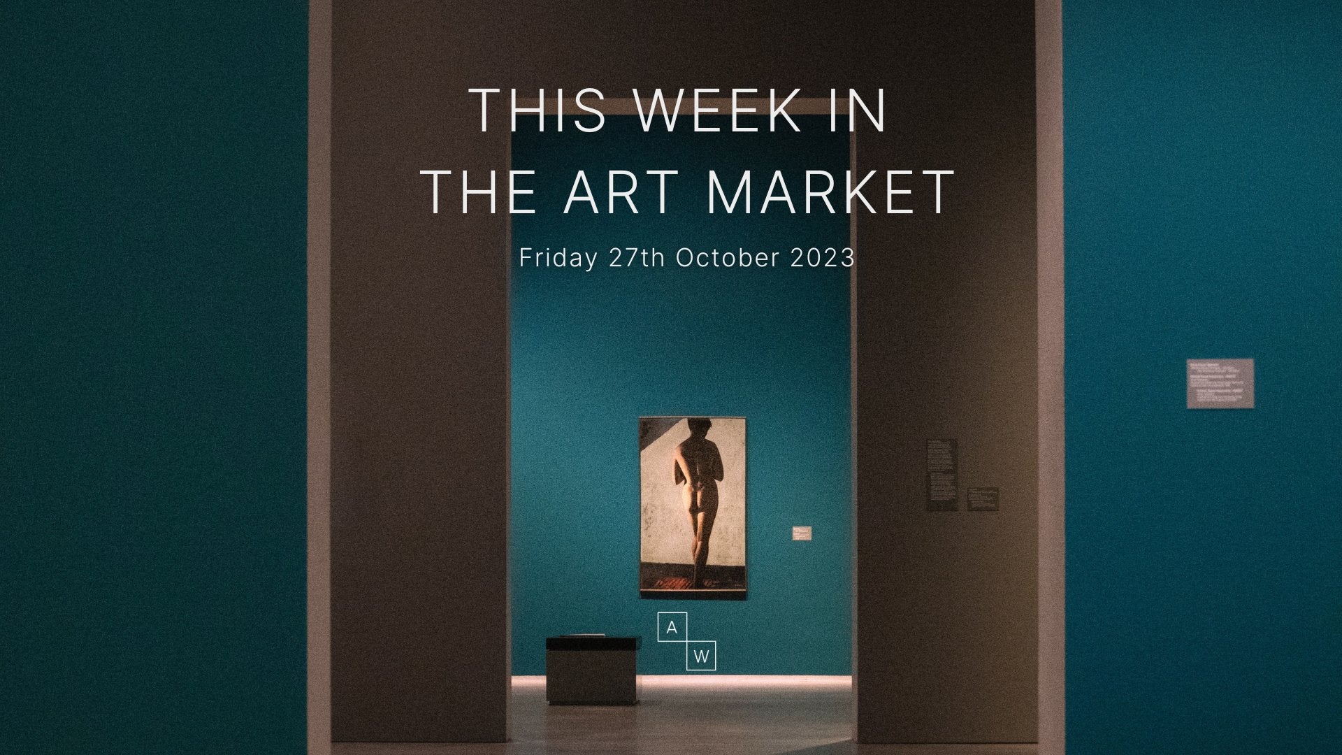 This Week in the Art Market – Friday 27th October