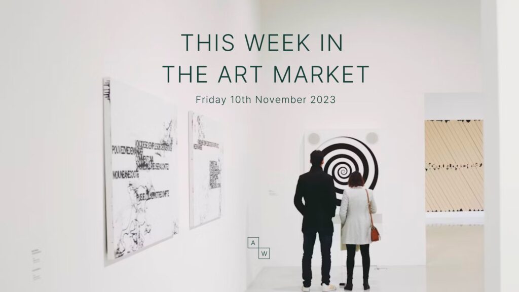 This Week in the Art Market – Friday 10th November 2023