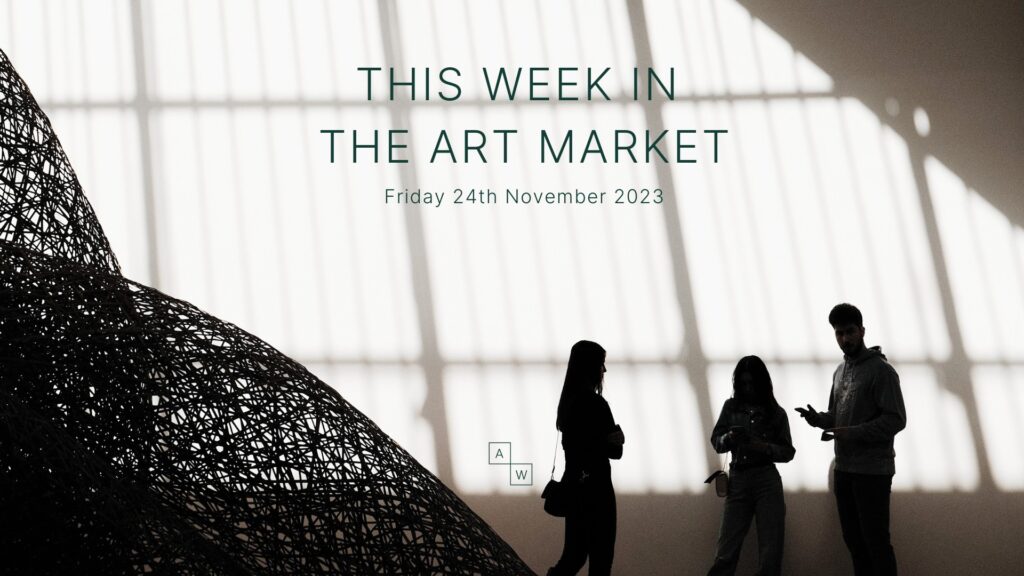 This Week in the Art Market – Friday 24th November 2023