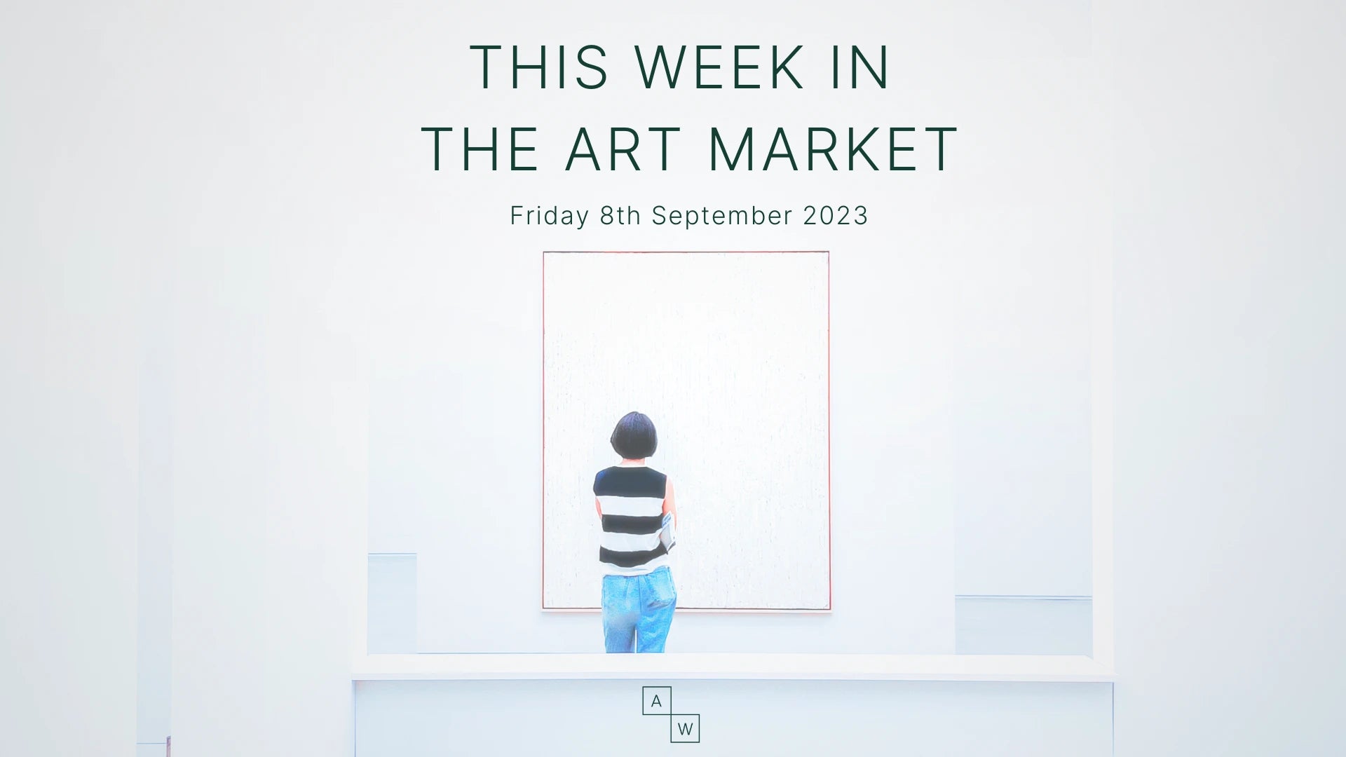 This Week in the Art Market - Friday 8th September
