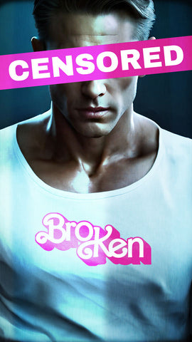 barbie boyfriend ken in a shirt that says broken like bro ken