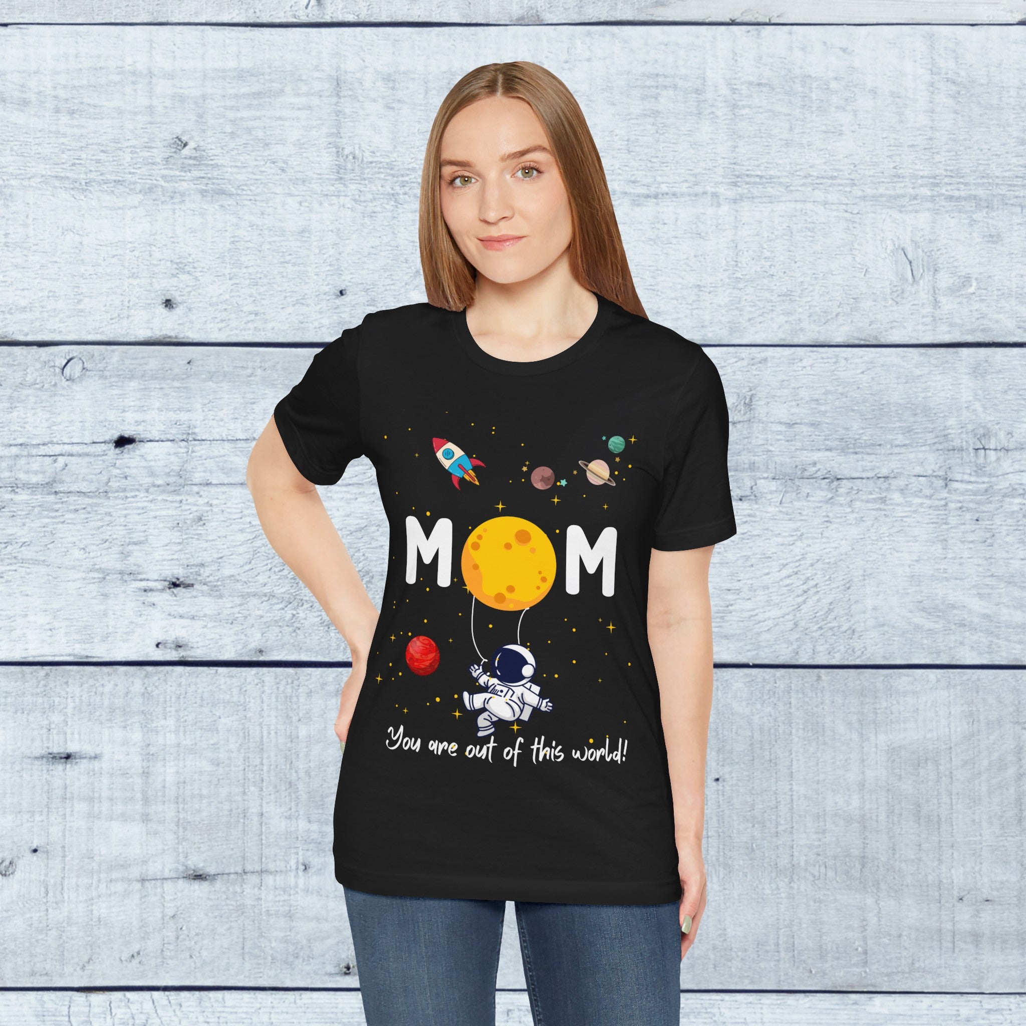 You are out of this world! Tee