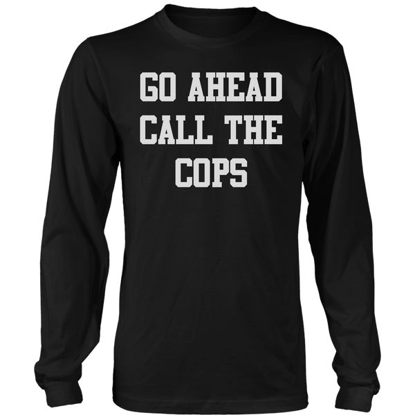 Go Ahead Call the Cops | American AF - AAF Nation