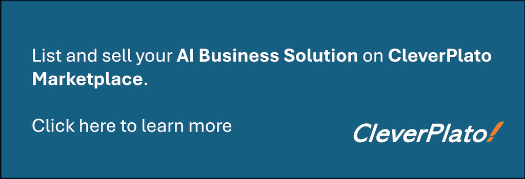 List and sell your AI Business Solutions on CleverPlato Marketplace