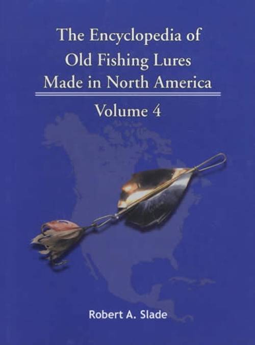 The Encyclopedia of Old Fishing Lures: Made in North America [Book]