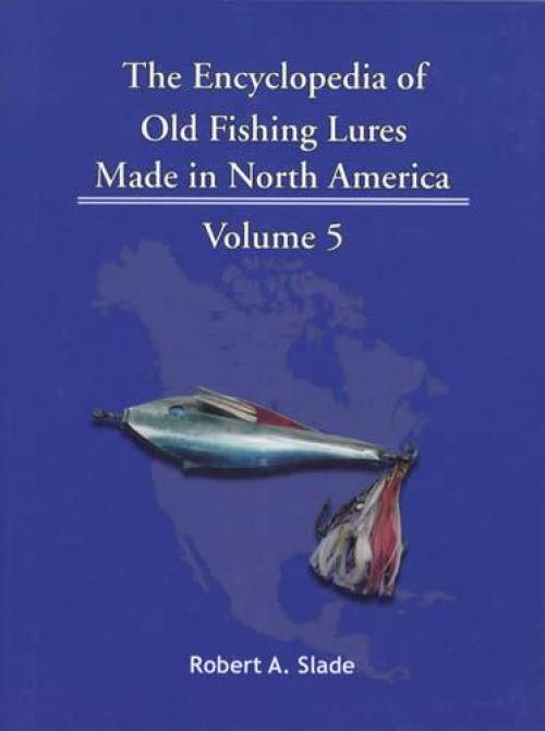 The Encyclopedia of Old Fishing Lures Made in North America, Volume 4 –  Collector Bookstore