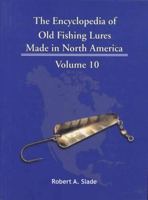 The Encyclopedia of Old Fishing Lures: Made in North America [Book]