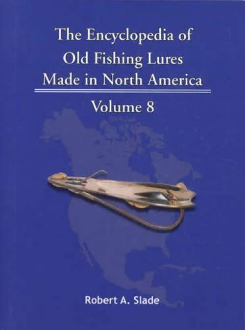The Encyclopedia of Old Fishing Lures Made in North America, Volume 12 –  Collector Bookstore