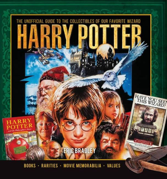 The Unofficial Guide to Harry Potter Collectibles: Action Figures, Mini Busts, Statuettes, and Dolls [Book]