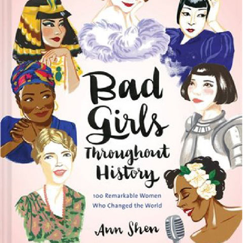 Bad Girls Through History Book by Ann Shen