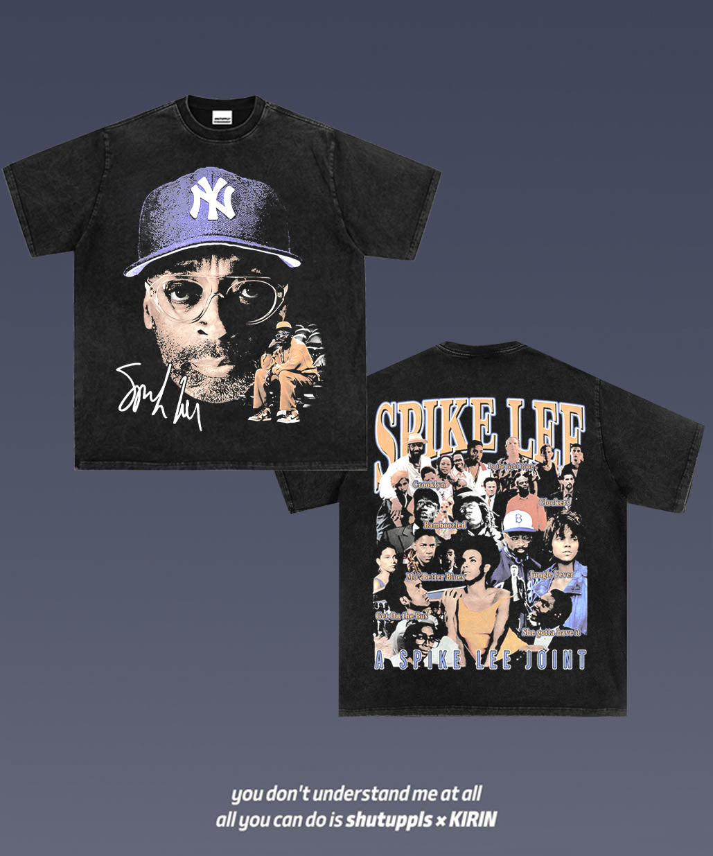 SHUTUPPLS Spike Lee 1.0 - double sides print