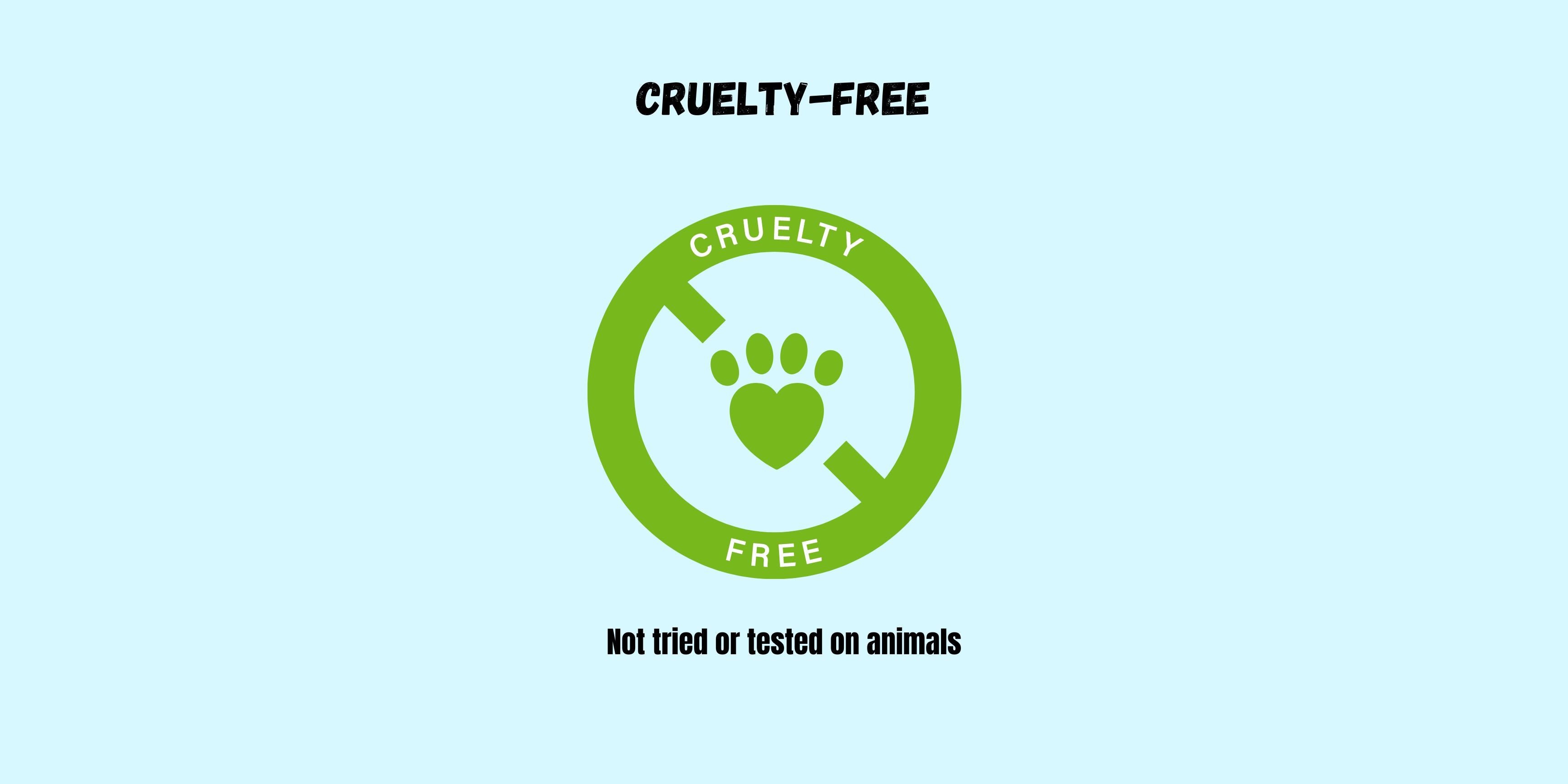 Cruelty-free, Not tried or tested on animals