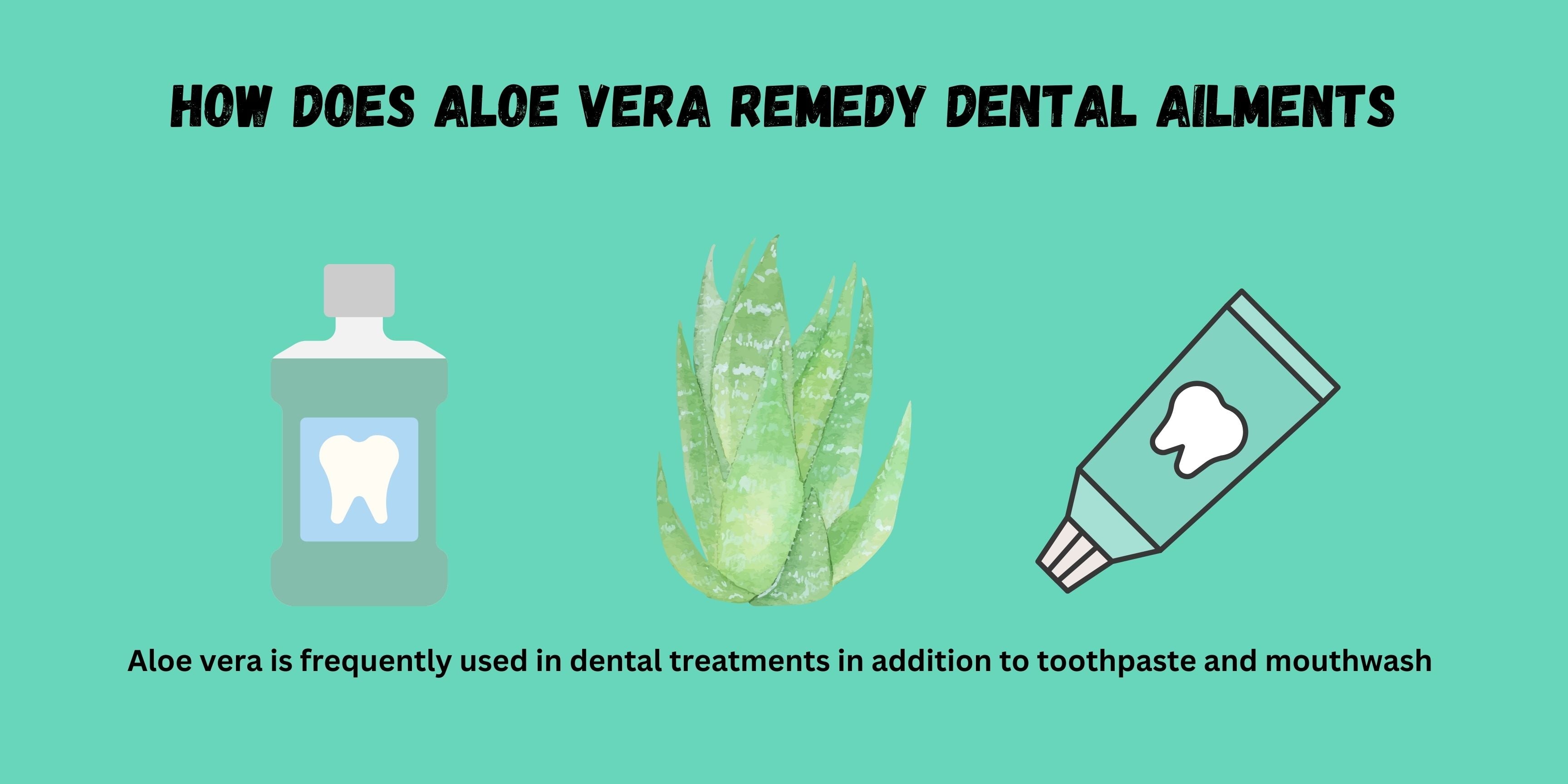 How does aloe vera remedy dental ailments