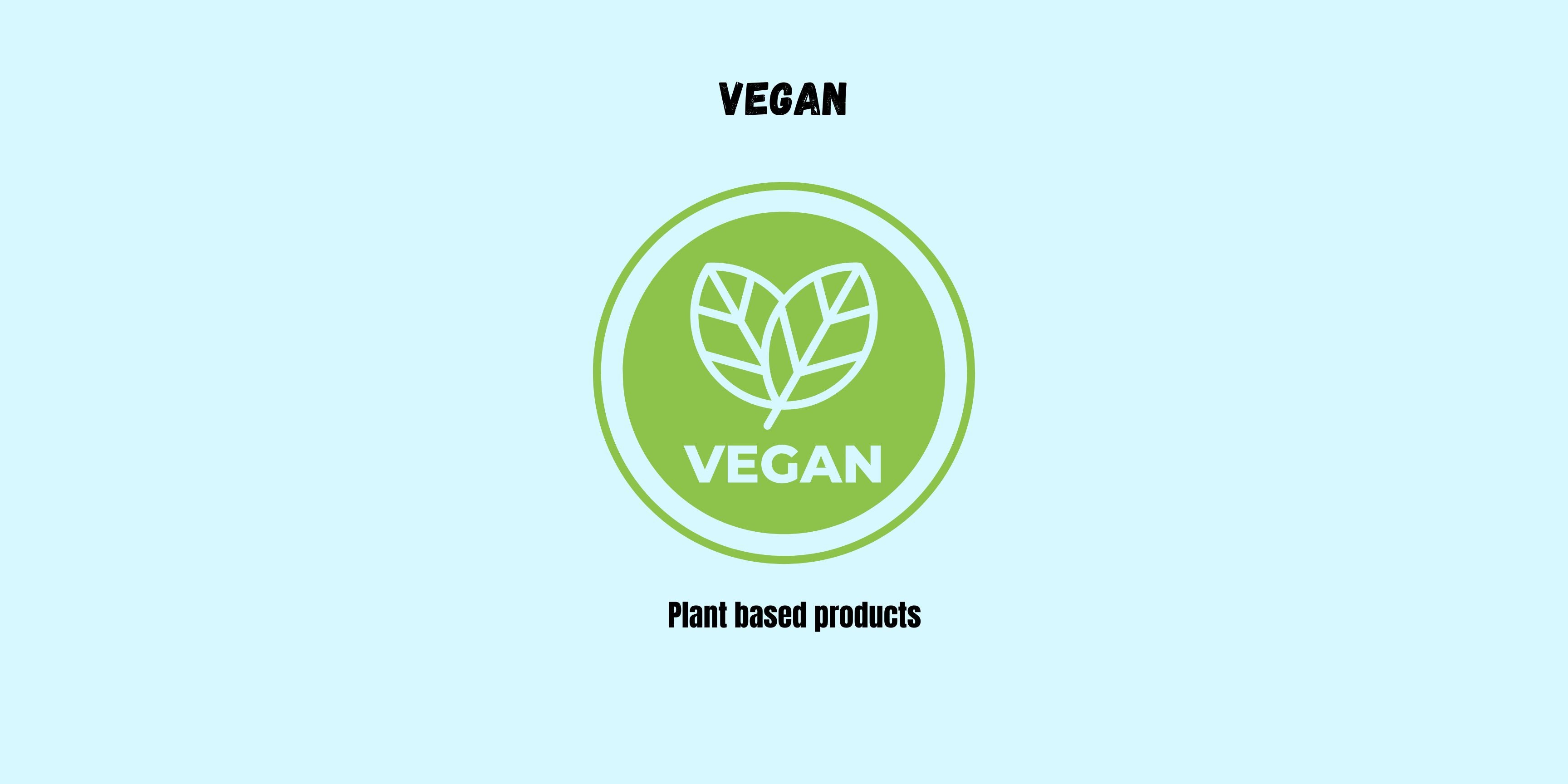 Vegan, Plant Based Products