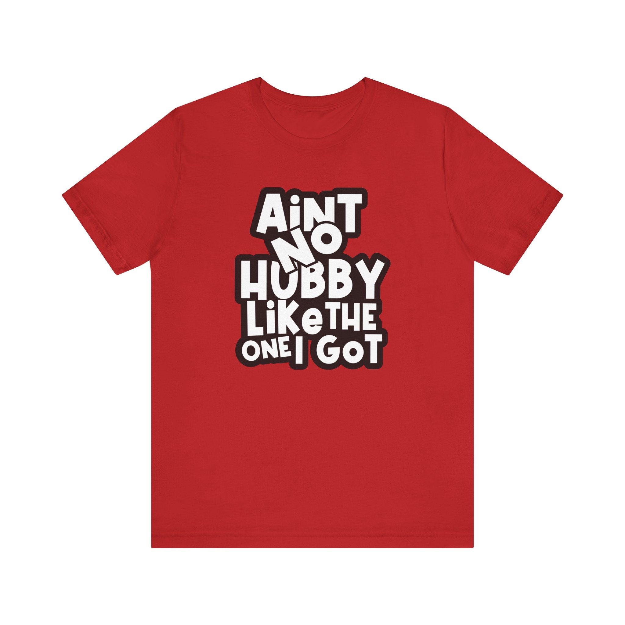 Ain't No Hubby Like Unisex Jersey Short Sleeve Tee