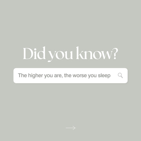 The higher you are, the worse you sleep