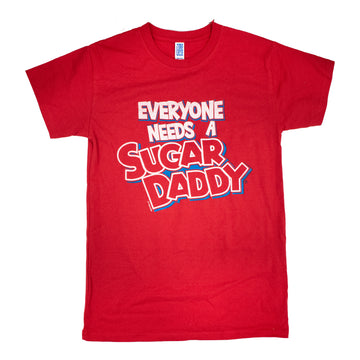 Everyone Needs A Sugar Daddy Tee