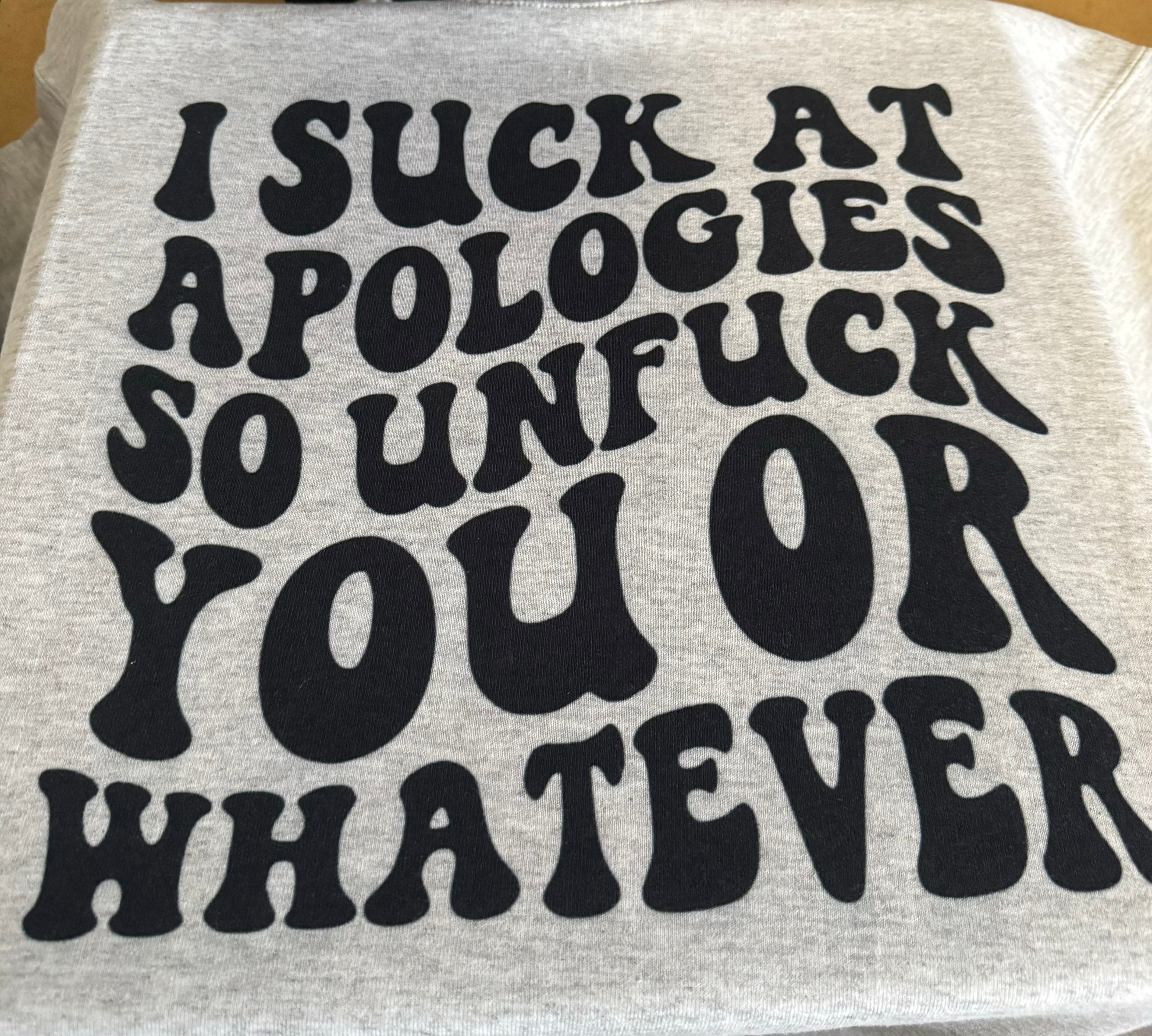 I suck at apologies tee