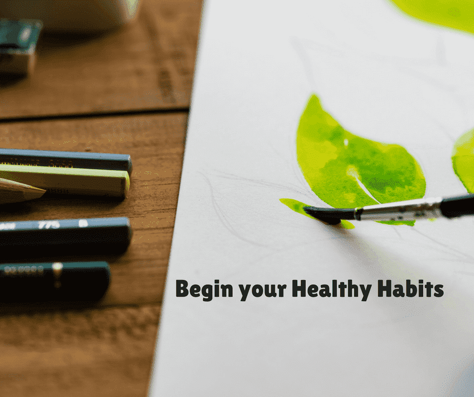 Begin your Healthy Habits