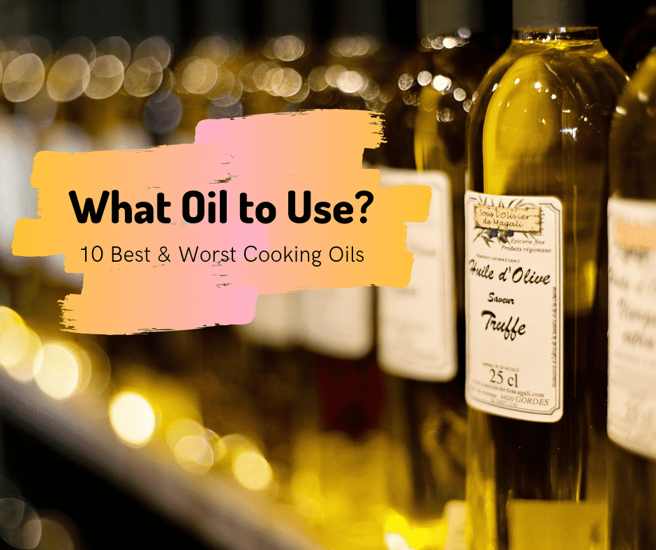 Cooking Oil: Types and How To Choose