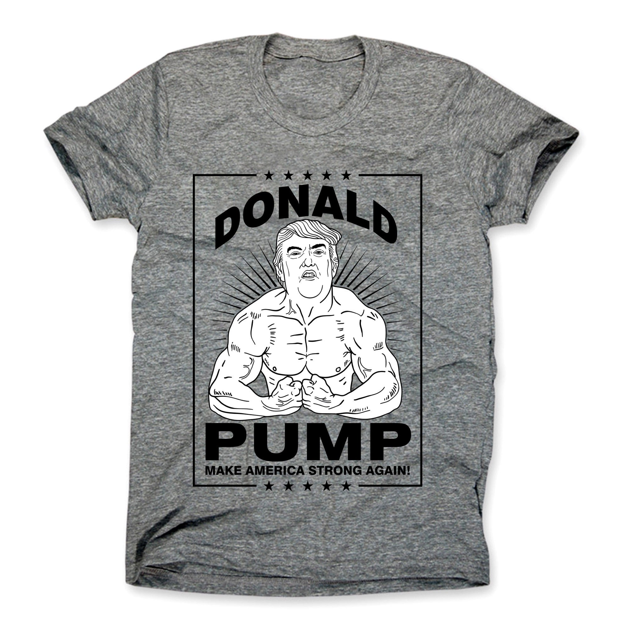 Strong again. Футболка Pump. Pump it футболка. Футболка Donald Pump. Pump футболка прикол.